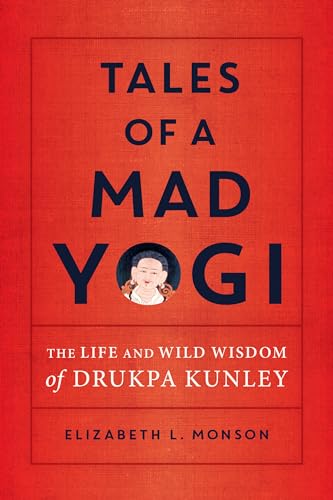 Stock image for Tales of a Mad Yogi : The Life and Wild Wisdom of Drukpa Kunley for sale by Better World Books
