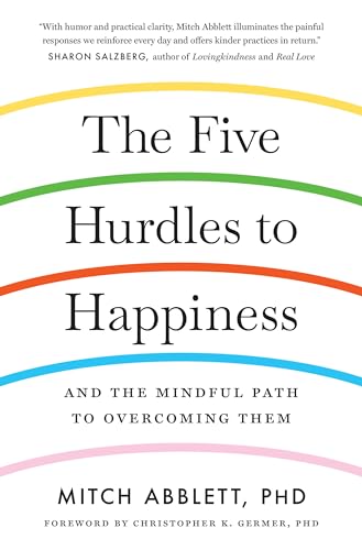 Imagen de archivo de The Five Hurdles to Happiness: And the Mindful Path to Overcoming Them a la venta por Book Outpost