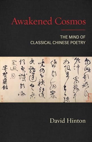 Beispielbild fr Awakened Cosmos: The Mind of Classical Chinese Poetry zum Verkauf von WorldofBooks