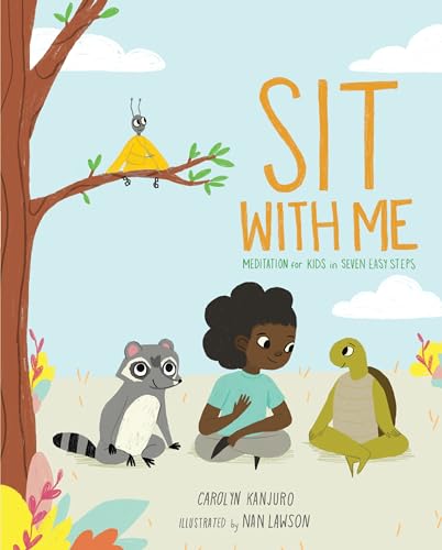 Imagen de archivo de Sit with Me: Meditation for Kids in Seven Easy Steps a la venta por KuleliBooks