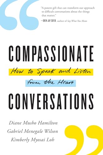 Stock image for Compassionate Conversations: How to Speak and Listen from the Heart for sale by ThriftBooks-Atlanta