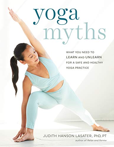 Beispielbild fr Yoga Myths: What You Need to Learn and Unlearn for a Safe and Healthy Yoga Practice zum Verkauf von BooksRun