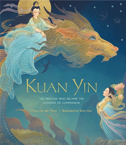 Imagen de archivo de Kuan Yin: The Princess Who Became the Goddess of Compassion a la venta por SecondSale