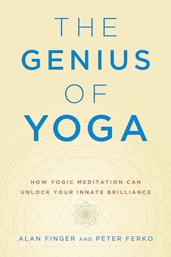 Beispielbild fr The Genius of Yoga: How Yogic Meditation Can Unlock Your Innate Brilliance zum Verkauf von SecondSale