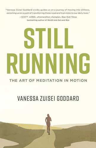 Stock image for Still Running : The Art of Meditation in Motion for sale by Better World Books