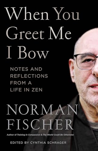 Beispielbild fr When You Greet Me I Bow : Notes and Reflections from a Life in Zen zum Verkauf von Better World Books