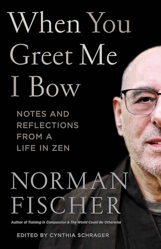 Stock image for When You Greet Me I Bow: Notes and Reflections from a Life in Zen for sale by SecondSale