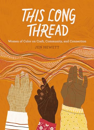 Stock image for This Long Thread: Women of Color on Craft, Community, and Connection for sale by ThriftBooks-Dallas