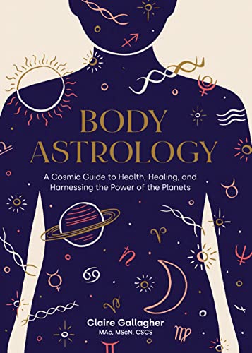 9781611808421: Body Astrology: A Cosmic Guide to Health, Healing, and Harnessing the Power of the Planets