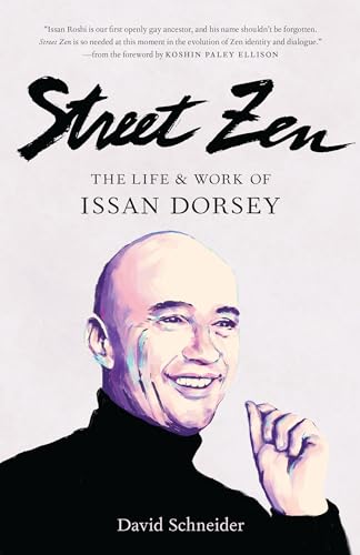 Beispielbild fr Street Zen : The Life & Work of Issan Dorsey zum Verkauf von Russell Books