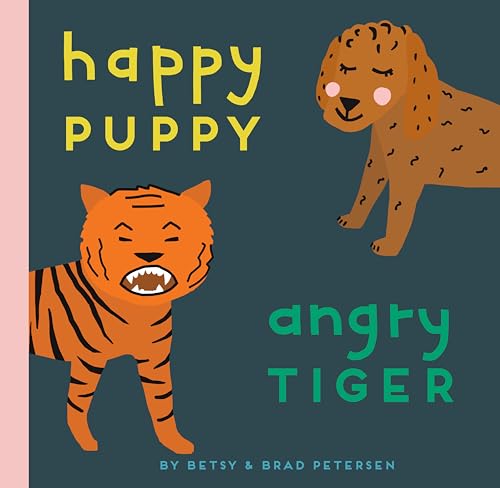 Beispielbild fr Happy Puppy, Angry Tiger : A Little Book about Big Feelings zum Verkauf von Better World Books
