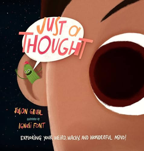 Imagen de archivo de Just a Thought: Exploring Your Weird, Wacky, and Wonderful Mind! a la venta por Half Price Books Inc.