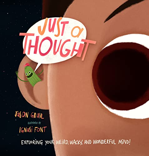 Stock image for Just a Thought: Exploring Your Weird, Wacky, and Wonderful Mind! for sale by Dream Books Co.