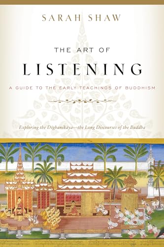 Stock image for The Art of Listening : A Guide to the Early Teachings of Buddhism for sale by Better World Books