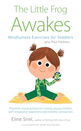 Stock image for The Little Frog Awakes: Mindfulness Exercises for Toddlers (and Their Parents) for sale by GF Books, Inc.