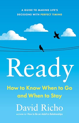 Beispielbild fr Ready : How to Know When to Go and When to Stay zum Verkauf von Better World Books