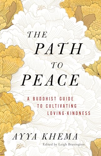 Stock image for The Path to Peace : A Buddhist Guide to Cultivating Loving-Kindness for sale by Better World Books