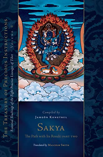 9781611809671: Sakya: The Path with Its Result, Part Two: Essential Teachings of the Eight Practice Lineages of Tibet, Volume 6 (The Treasury of Precious Instructions)