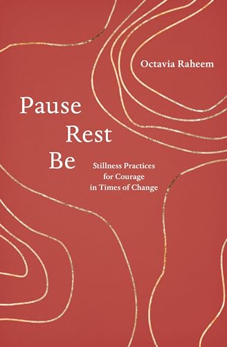 Beispielbild fr Pause, Rest, Be : Stillness Practices for Courage in Times of Change zum Verkauf von Better World Books