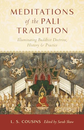 Beispielbild fr Meditations of the Pali Tradition: Illuminating Buddhist Doctrine, History, and Practice zum Verkauf von BooksRun