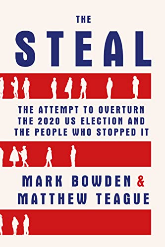 9781611854299: The Steal: The Attempt to Overturn the 2020 US Election and the People Who Stopped It