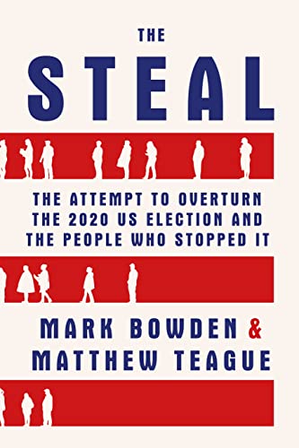 Stock image for The Steal: The Attempt to Overturn the 2020 US Election and the People Who Stopped It for sale by AwesomeBooks