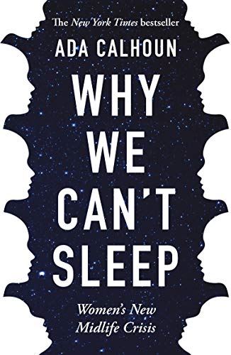 Beispielbild fr Why We Can't Sleep: Women's New Midlife Crisis zum Verkauf von Half Price Books Inc.