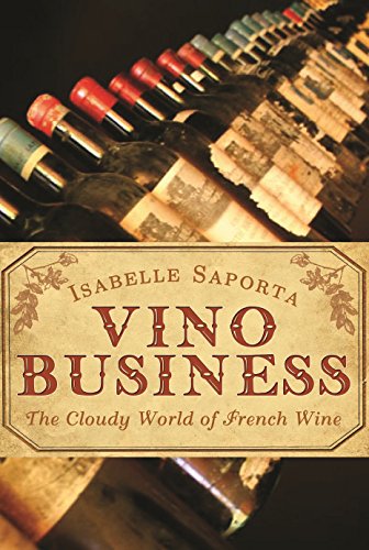 Imagen de archivo de Vino Business: The Cloudy World of French Wine a la venta por Chiron Media