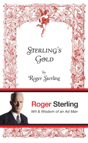 Stock image for Sterling's Gold: Wit and wisdom of an Ad Man for sale by WorldofBooks