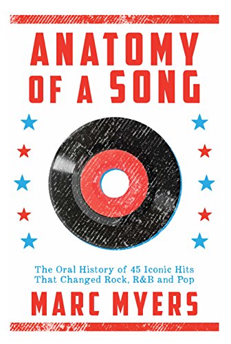 Beispielbild fr Anatomy of a Song: The Oral History of 45 Iconic Hits That Changed Rock, R&B and Pop zum Verkauf von WorldofBooks