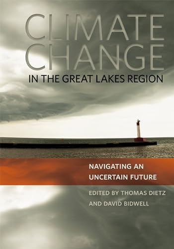 Imagen de archivo de Climate Change in the Great Lakes Region : Navigating an Uncertain Future a la venta por Better World Books
