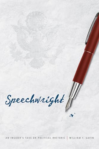 Stock image for Speechwright : An Insider's Take on Political Rhetoric for sale by Better World Books