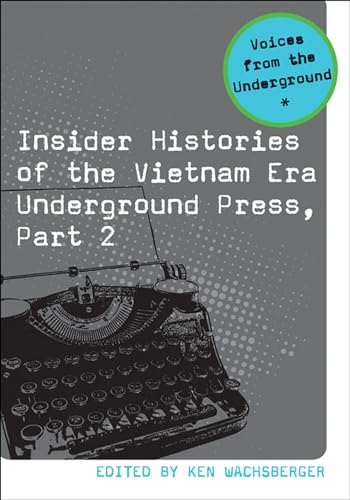 Stock image for Insider Histories of the Vietnam Era Underground Press, Part 2 for sale by Better World Books