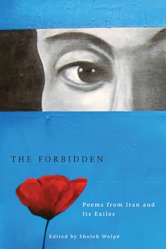Stock image for The Forbidden : Poems from Iran and Its Exiles for sale by Better World Books