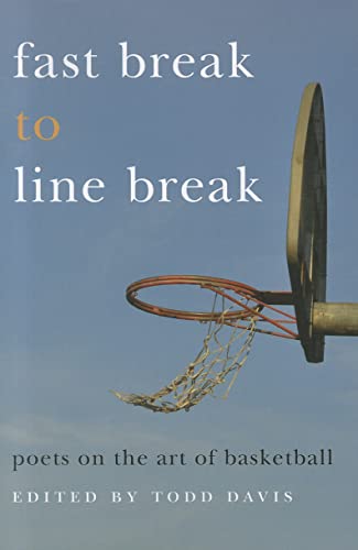 Imagen de archivo de Fast Break to Line Break: Poets on the Art of Basketball a la venta por SecondSale