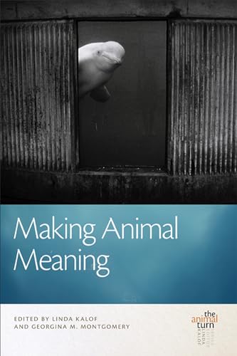 Stock image for Making Animal Meaning (The Animal Turn) for sale by Books Unplugged