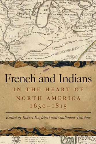 9781611860740: French and Indians in the Heart of North America, 1630–1815