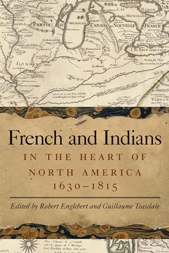 9781611860740: French and Indians in the Heart of North America, 1630-1815