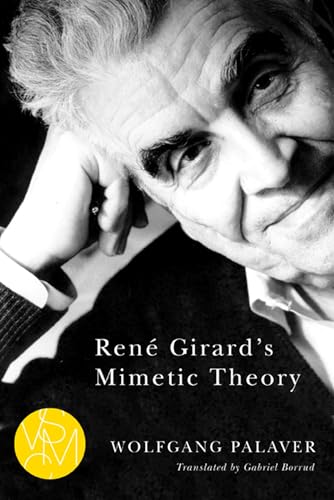 Imagen de archivo de Ren Girard's Mimetic Theory (Studies in Violence, Mimesis & Culture) a la venta por Bookmans