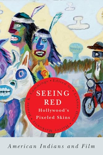 Stock image for Seeing Red--Hollywood's Pixeled Skins : American Indians and Film for sale by Better World Books