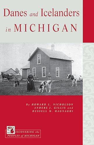 Imagen de archivo de Danes and Icelanders in Michigan (Discovering the Peoples of Michigan) a la venta por Goodwill