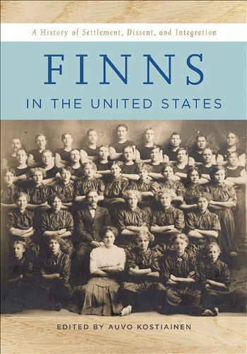 9781611861068: Finns in the United States: A History of Settlement, Dissent, and Integration