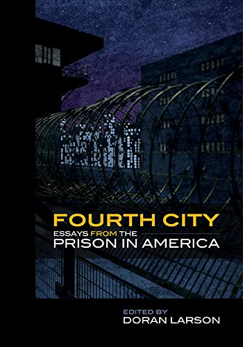 9781611861075: Fourth City: Essays from the Prison in America