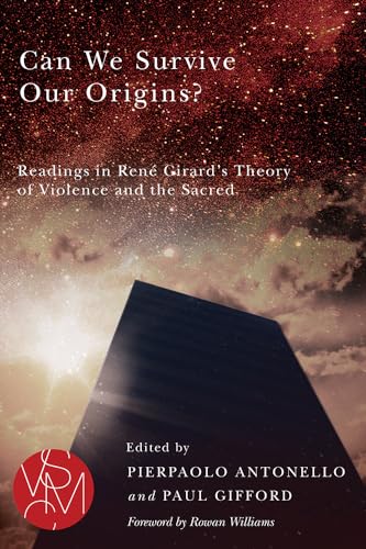 Beispielbild fr Can We Survive Our Origins?: Readings in Rene Girard's Theory of Violence and the Sacred (Studies in Violence, Mimesis, and Culture) zum Verkauf von WorldofBooks