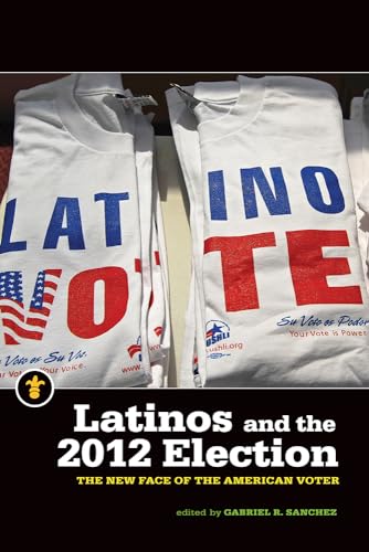 Stock image for Latinos and the 2012 Election : The New Face of the American Voter for sale by Better World Books