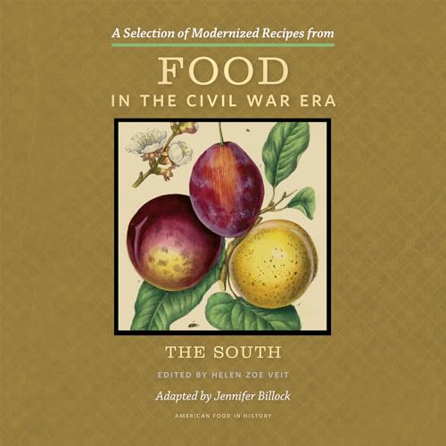 Stock image for A Selection of Modernized Recipes from Food in the Civil War : The South for sale by Better World Books
