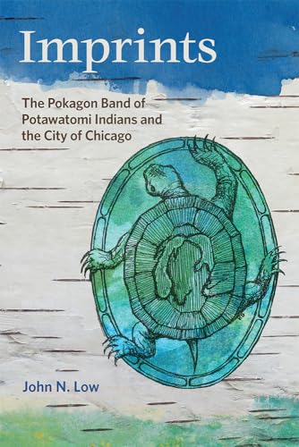 Stock image for Imprints: The Pokagon Band of Potawatomi Indians and the City of Chicago for sale by ThriftBooks-Dallas