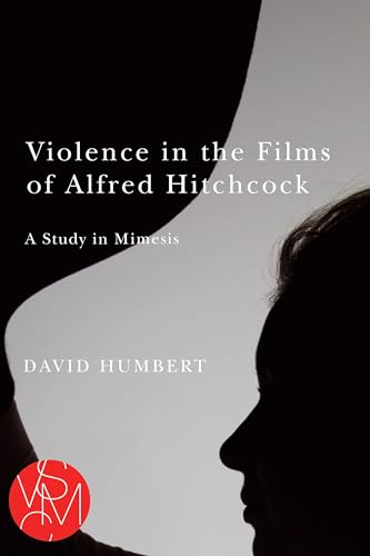 Beispielbild fr Violence in the Films of Alfred Hitchcock: A Study in Mimesis (Studies in Violence, Mimesis, & Culture) zum Verkauf von BooksRun