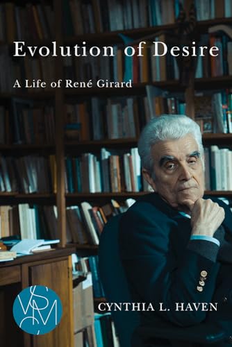 Imagen de archivo de Evolution of Desire: A Life of Ren Girard (Studies in Violence, Mimesis & Culture) a la venta por HPB-Red