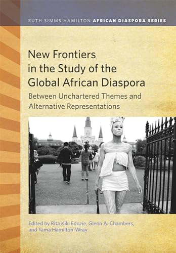 Beispielbild fr New Frontiers in the Study of the Global African Diaspora: Between Uncharted Themes and Alternative Representations zum Verkauf von ThriftBooks-Atlanta